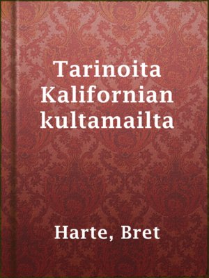 cover image of Tarinoita Kalifornian kultamailta